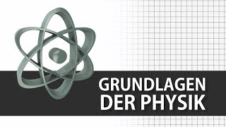 Grundlagen der Physik einfach erklärt  Basiswissen Physik [upl. by Virgil]