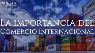 ¿Cuál es la Importancia del Comercio Internacional [upl. by Karlene]