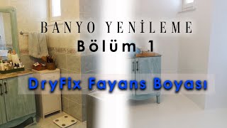 Banyo Yenileme 1  Fayans Boyama Dryfix Fayans Boyası  Laçin Tenel [upl. by Ybur]