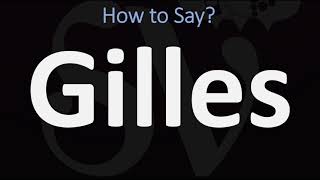 How to Pronounce Gilles CORRECTLY [upl. by Suoivart]