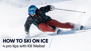 HOW TO SKI ON ICE  4 tips with Kili Weibel [upl. by Elkcim]