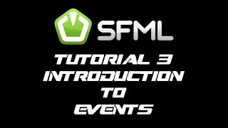 SFML 21 Tutorial 3  Introduction To Events [upl. by Seto171]