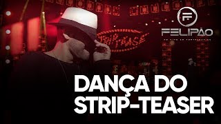 Felipão  Dança do Strip  Tease DVD OFICIAL  OLHA EU DE VOLTA [upl. by Netniuq]