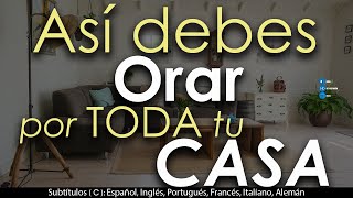 🙏 Así debes ORAR por toda tu Casa  Oración por la CASA [upl. by Ainit]