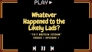 Whatever Happened to the Likely Lads tv series S01E01a [upl. by Aicek]