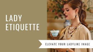 A Lady Etiquette Class  How to Elevate Your Ladylike Image [upl. by Shoshana]