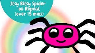 Itsy Bitsy Spider on Repeat amp Loop  Best Nursery Rhymes [upl. by Krause640]