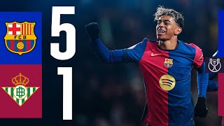 FC BARCELONA 5 vs 1 BETIS  COPA DEL REY 2425 🔵🔴 [upl. by Ing]