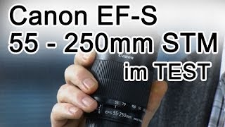 Canon EFS 55  250mm STM im Test [upl. by Chastain]