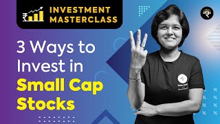 3 Ways to Invest in Small Cap Stocks  Investment Masterclass [upl. by Elocim243]