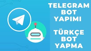 TELEGRAM BOT YAPIMI  TÜRKÇE BOT YAPMA  TELEGRAM BOT KURMA [upl. by Euqinim]