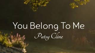 Patsy Cline  You Belong To Me Lyrics [upl. by Orlando]