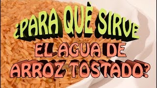 AGUA DE ARROZ TOSTADO Para Eliminar la Diarrea [upl. by Hollinger]