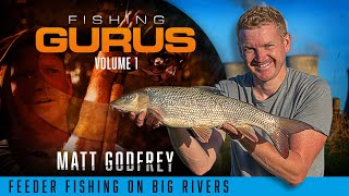 Fishing Gurus Vol 1 Feeder Fishing On Big Rivers  Matt Godfrey [upl. by Ameh]