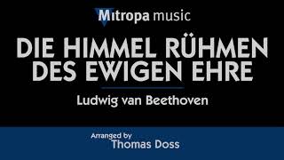 Die Himmel rühmen des Ewigen Ehre – Ludwig van Beethoven arr Thomas Doss [upl. by Leugimesoj]