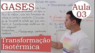 Estudo dos Gases  Aula 03 TRANSFORMAÇÃO ISOTÉRMICA [upl. by Gervais150]