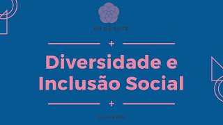 Diversidade e Inclusão nas Organizações  PARTE 1 [upl. by Hermione855]