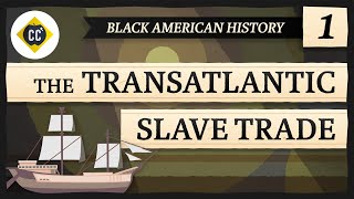 The Transatlantic Slave Trade Crash Course Black American History 1 [upl. by Kissel494]