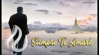 Siempre Te Amaré  LLDM [upl. by Tutto971]