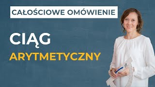 Ciąg arytmetyczny CAŁOŚCIOWE OMÓWIENIE [upl. by Arnon]