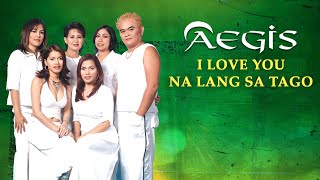 I LOVE YOU NA LANG SA TAGO  Aegis Lyric Video OPM [upl. by Yral]