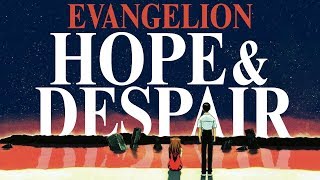 Neon Genesis Evangelion  Hope amp Despair [upl. by Maxim]