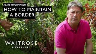 How To Maintain a Border With Alan Titchmarsh  Waitrose [upl. by Goda]