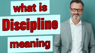 Discipline  Meaning of discipline [upl. by Nylorahs]