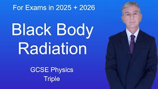 GCSE Physics Revision quotBlack Body Radiationquot Triple [upl. by Yaral]