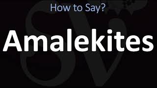 How to Pronounce Amalekites CORRECTLY [upl. by Saraiya]