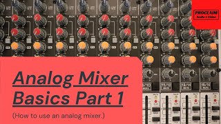 Analog Mixer Basics How to Use An Analog Mixer [upl. by Chally605]