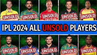 IPL 2024 All Unsold Players List  Big Players Unsold In IPL 2024  IPL Auction All Unsold Players [upl. by Richardo]