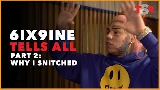 6ix9ine Tell All Part 2 WHY I SNITCHED [upl. by Kina]