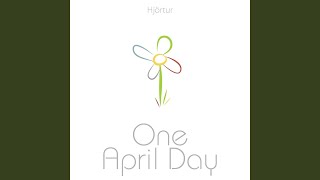 One April Day [upl. by Nyladnek]