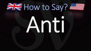 How to Pronounce Anti CORRECTLY British Vs American English Pronunciation [upl. by Sean]