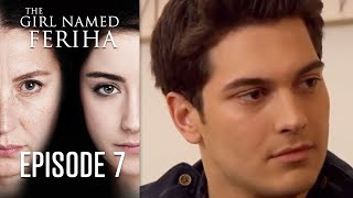 The Girl Named Feriha  Episode 7 [upl. by Tawsha138]