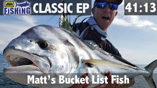 Matts Bucket List Fish [upl. by Stanhope134]