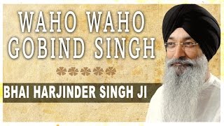 Waho Waho Gobind Singh  Bhai Harjinder Singh Ji  Waho Waho Gobind Singh [upl. by Asik]