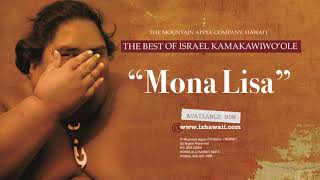 OFFICIAL Israel quotIZquot Kamakawiwoʻole  Mona Lisa [upl. by Iborian]