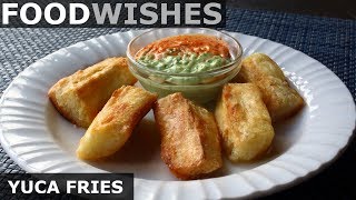 Crispy Yuca Fries Fried Cassava – Food Wishes [upl. by Okihcim]