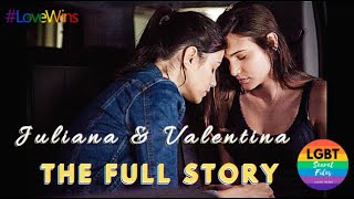 THE FULL STORY OF JULIANA amp VALENTINA  Juliantina with Deleted Scenes [upl. by Eisen]