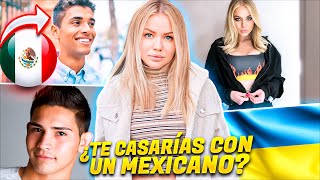 UCRANIANA OPINA SOBRE LATINOS ¿TE CASARÍAS CON UN MEXICANO [upl. by Viv]