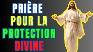 PRIÈRE POUR LA PROTECTION DIVINE [upl. by Nois]