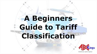 The Beginners Guide to Tariff Classification [upl. by Hterag642]