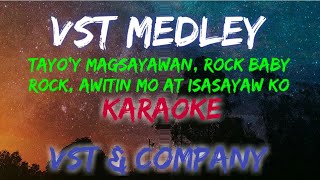 VST MEDLEY  VST AND COMPANY KARAOKE VERSION [upl. by Enylhsa]