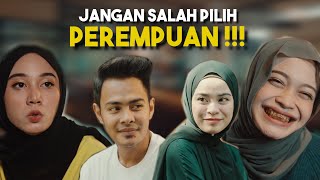 JANGAN SALAH PILIH PEREMPUAN [upl. by Iphlgenia380]