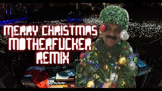 Merry Christmas Motherfucker  remix [upl. by Rohpotsirhc]