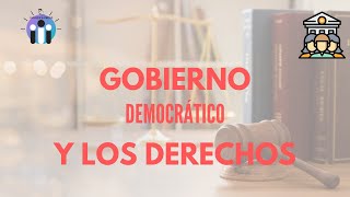 🔵 El GOBIERNO DEMOCRÁTICO los derechos y la democracia [upl. by Essilevi]