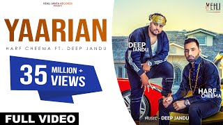 YAARIAN Full Song  Harf Cheema Ft Deep Jandu  Punjabi Songs 2017  Vehli Janta Records [upl. by Naic]