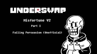 TS Underswap  Misfortune V2 Part I  Failing Persuasion Unofficial [upl. by Eyahc691]